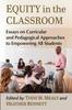 Книга Equity In the Classroom : Essays On Curricular and Pedagogical Approaches To Empowering All Students