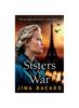 The Sisters At War : The BRAND NEW Utterly Heartbreaking World War 2 Historical Novel by Jina Bacarr Book