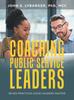 Книга Coaching Public Service Leaders : Seven Practices Good Leaders Master