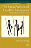 The The New Politics of Conflict Resolution : Responding To Difference Book