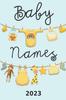 The Baby Names 2023 : Over 7000 Names for Boys and Girls Book