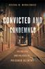 Книга Convicted and Condemned : The Politics and Policies of Prisoner Reentry