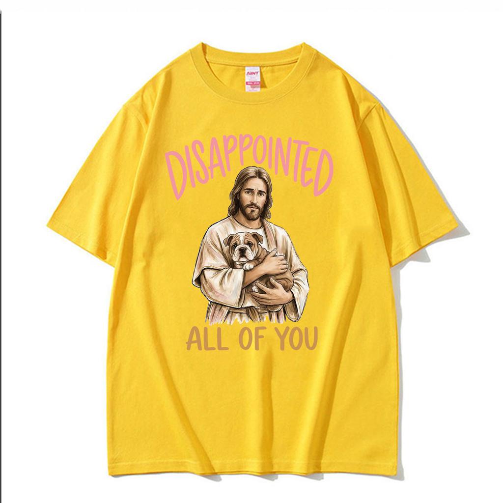 Disappointments All of You Funny Jesus Dog Graphic T Shirt Unisex Humor Meme Apparel T Shirts Men Summer Tops Streetwear T-shirt