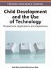Книга Child Development and the Use of Technology : Perspectives, Applications and Experiences