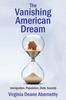 Книга The Vanishing American Dream : Immigration, Population, Debt, Scarcity