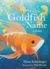 Книга How the Goldfish Got Its Name : A Fable