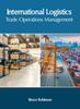 Книга International Logistics: Trade Operations Management