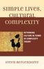 Книга Simple Lives, Cultural Complexity : Rethinking Culture In Terms of Complexity Theory