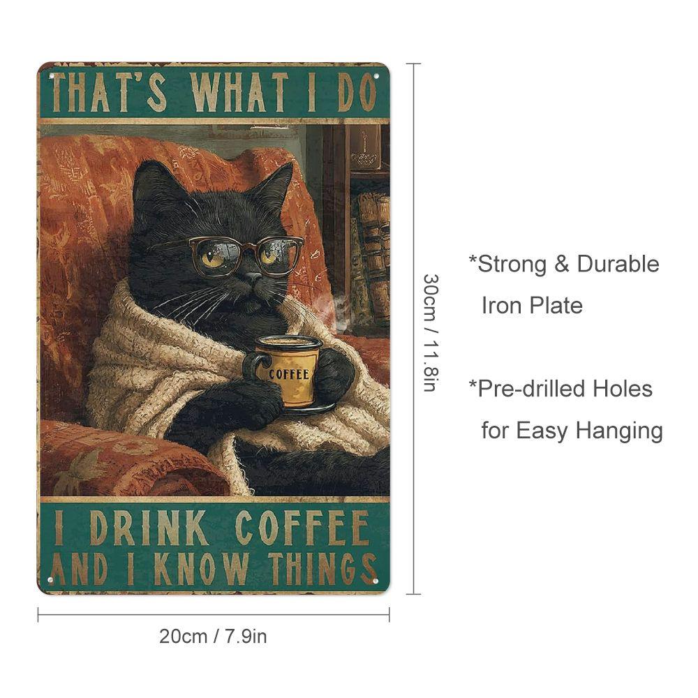 pc Metal SignsBlack Cati Vintage Tin Sign ThatS What I Do I Drink Coffee And I Know Things Metal Sign for Kitchen Cafe Decor