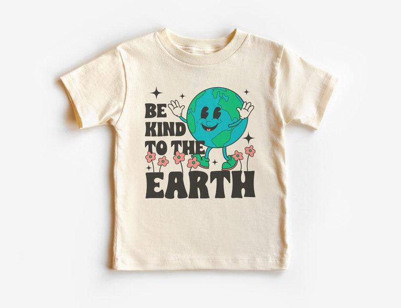 Be Kind To The Earth Toddler Shirt - Earth Day Gift For Kids - Boy Girl Toddler Toddler Kids Clothing