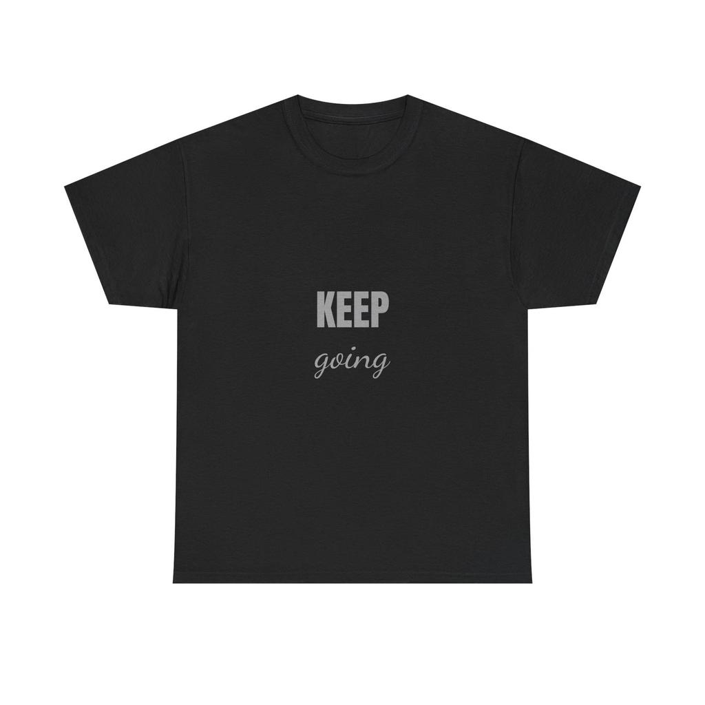 Keep Going Motivational T shirt Positive Quote Gym Fitness Mindset Tee