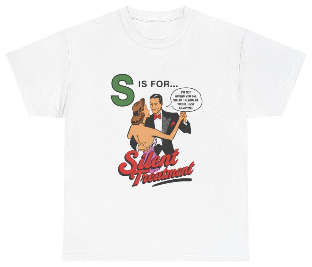 Funny Silent Treatment Shirt | Unethical Threads