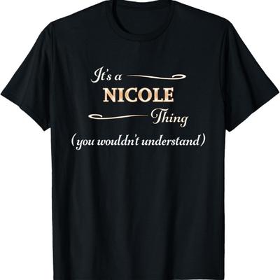 Это вещь от NICOLE, тебе не понять Подарок с названием - Футболка