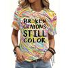 Ladies' T-shirt with 'Broken Crayon Still Has Color' Pattern