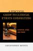 The A Practical Guide To Clinical Ethics Consulting : Expertise, Ethos and Power Book