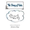 The Story of Katu by Sharon Bise Paperback Book 9781490707242