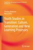 Книга Youth Studies In Transition: Culture, Generation and New Learning Processes : 1