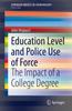 Книга Education Level and Police Use of Force : The Impact of a College Degree