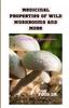 Книга Medicinal Properties of Wild Mushrooms and More : Foraging for Wild Mushrooms