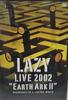DVD LAZY - LAZY LIVE 2002 Spaceship Earth II " LABM7001 Lantis 2003 Япония Рок Б/у
