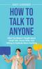 Книга How To Talk To Anyone : What You Werent Taught About Small Talk, Social Skills, and Talking To Anybody About Anything