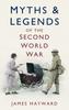 Книга Myths and Legends of the Second World War