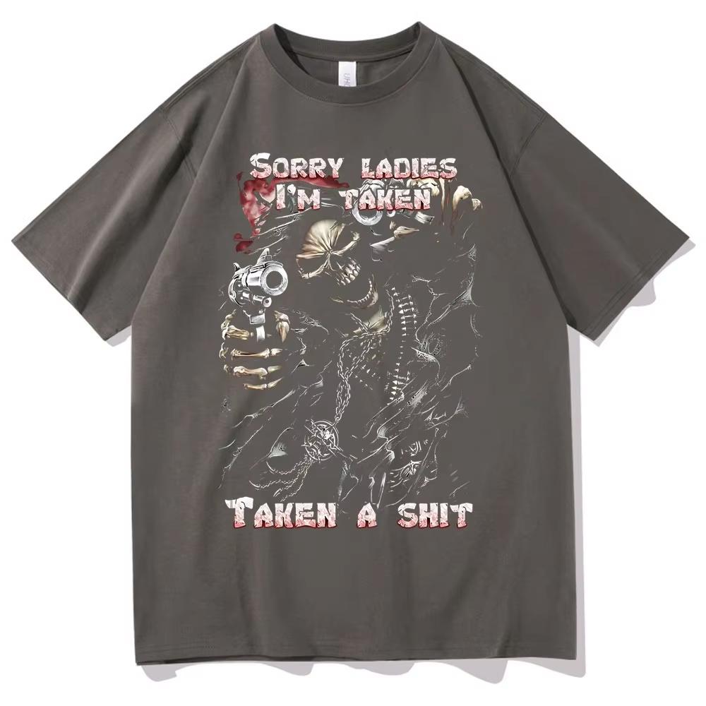 Epic Skull Man Graphic Tshirt Sorry Ladies I'm Taken Taken A Shit T Shirt Funny Men Women Vintage T-shirt Men's Black Streetwear
