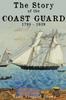 Книга The Story of the Coast Guard : 1790 To 1939