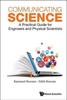 Книга Communicating Science: A Practical Guide For Engineers And Physical Scientists