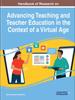 Книга Handbook of Research On Advancing Teaching and Teacher Education In the Context of a Virtual Age