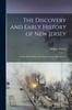 Книга The Discovery and Early History of New Jersey; a Paper Read Befores the Passaic County Historical So
