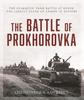 Книга The Battle of Prokhorovka : The Tank Battle At Kursk, the Largest Clash of Armor In History