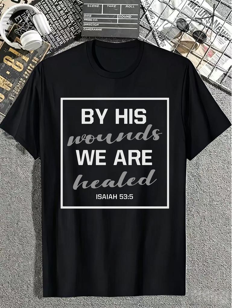 Mens Tshirt Religious Style By His Wounds We Are Healed Isaiah 53 5 Graphic Print Soft Breathable Co