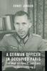 Книга A German Officer In Occupied Paris : The War Journals, 1941-1945