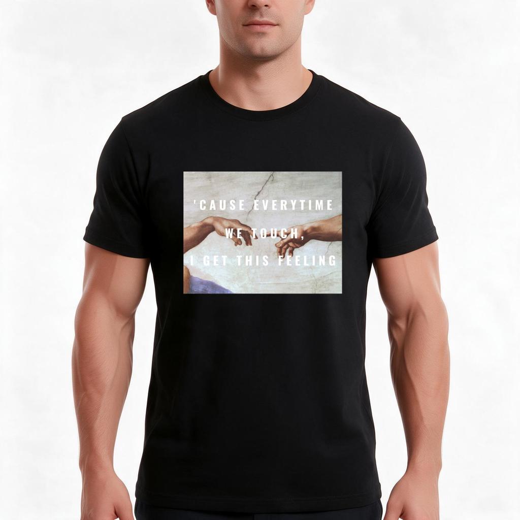 Cause Everytime We Touch I Get This Feeling Adam And God Edition Tshirt Summer Casual Cotton Tee Oversized Streetwear Tops