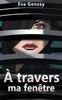 Книга A Travers Ma Fenetre