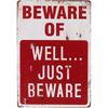 BEWARE OF WELL JUST Vintage Metal Sign Ideal For Garage Decor Also Fit Men's Home Decor As Nice Tin Art Decorative Piece
