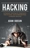 The Hacking Computer Hacking For Beginners How To Hack And Understanding Computer S by Adam Dodson - Hardback Book