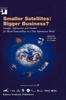 The Smaller Satellites: Bigger Business? : Concepts, Applications and Markets for Micro/Nanosatellites In a New Information World : 6 Book