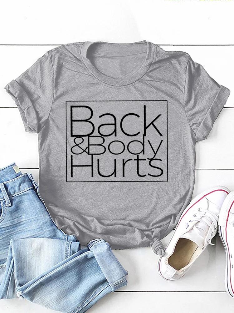 BackBody Hurts Letter Print WoUnisex T Shirt Short Sleeve O Neck Loose WoUnisex Tshirt Ladies Tee Shirt Tops Clothes Camisetas Mujer