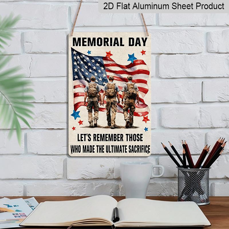 2D Flat Memorial Day Metal Sign, "Let's Remember Those Who Made The Ultimate Sacrifice" Quote, 8×12 Inch Aluminum Wall Art, Stars and Stripes Design