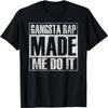 Гангста-рэп заставил меня это сделать Смешная винтажная футболка для спортзала