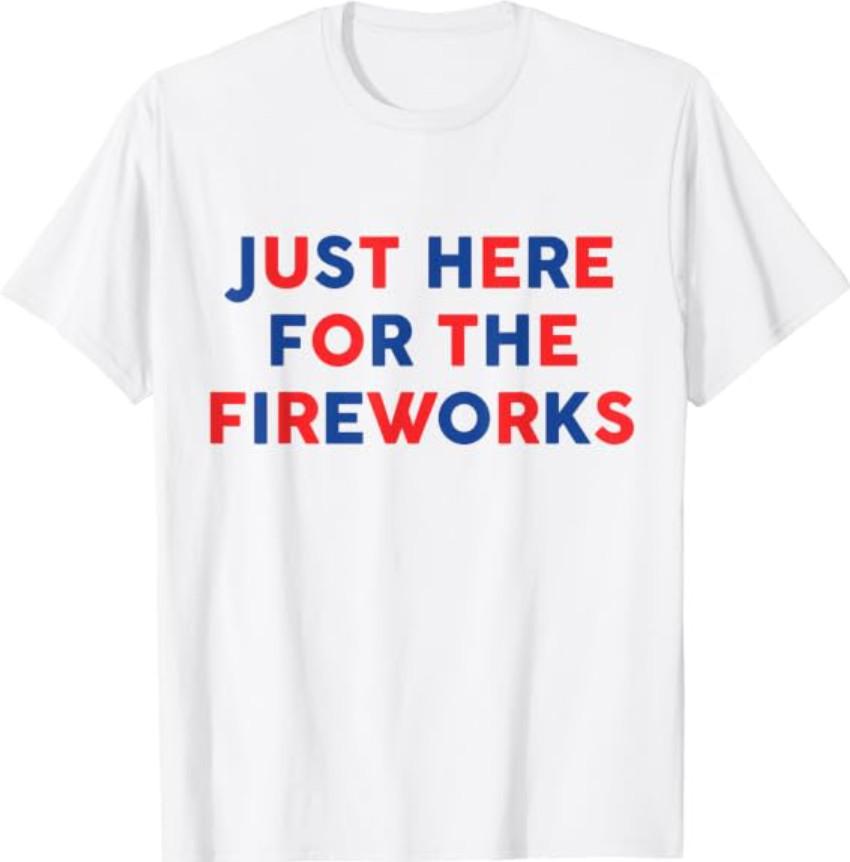 just here for the fireworks funny shirt for couple