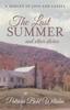 Книга The Last Summer And Other Stories A Medley Of Joys And Losses by Patricia Bohl Wilhelm - Paperback