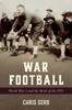 Книга War Football : World War I and the Birth of the NFL