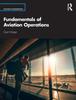 The Fundamentals of Aviation Operations Book