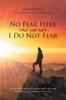 The No Fear Here and I Do Not Fear Book