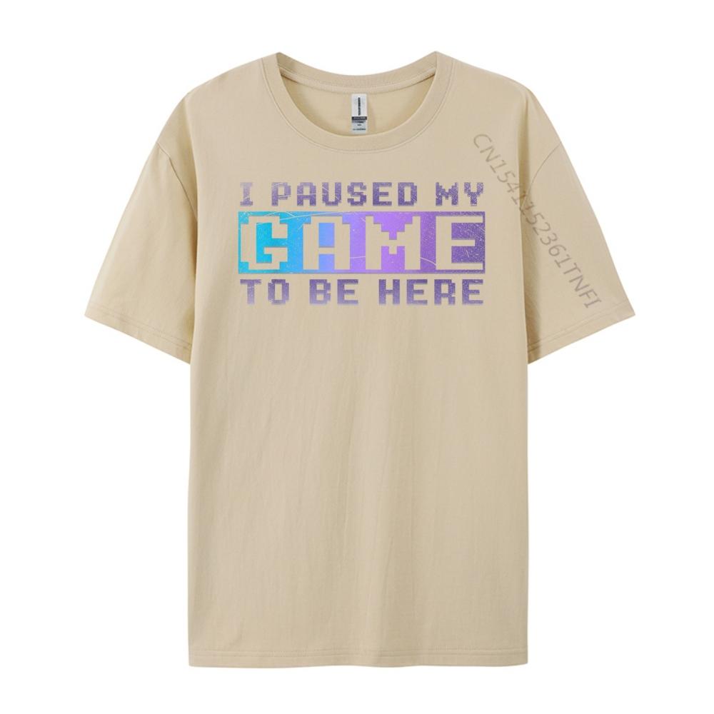 Funny Video Gamer Gift I Paused My Game To Be Here Gaming Hiphop Streetwear Unisex Cheap
