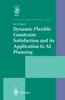 The Dynamic Flexible Constraint Satisfaction and Its Application To AI Planning Book