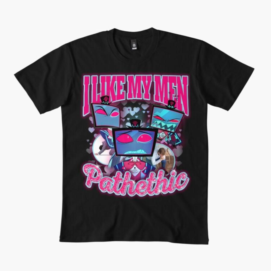Vox Hazbin HotelPathetic Tshirt I Like My Men womens 100 Cotton Tshirt 2026 New Summer Tshirt 2026 New Unisex Tops